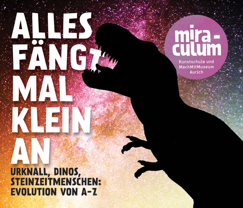 Werbeplakat mit Abbildung eines Dinosauriers zur Ausstellung "Alles fängt mal klein an" im MachMitMuseum Aurich.
